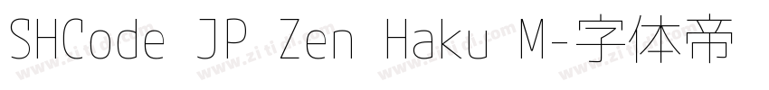 SHCode JP Zen Haku M字体转换 SHCode JP Zen Haku M字体转换